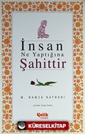 İnsan Ne Yaptığına Şahittir
