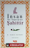 İnsan Ne Yaptığına Şahittir