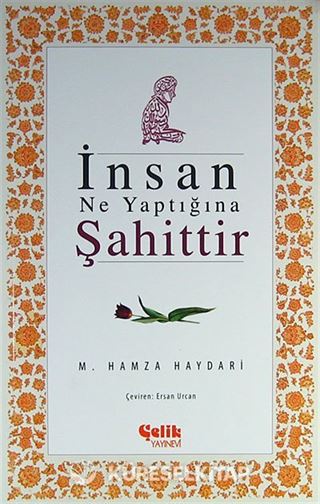 İnsan Ne Yaptığına Şahittir