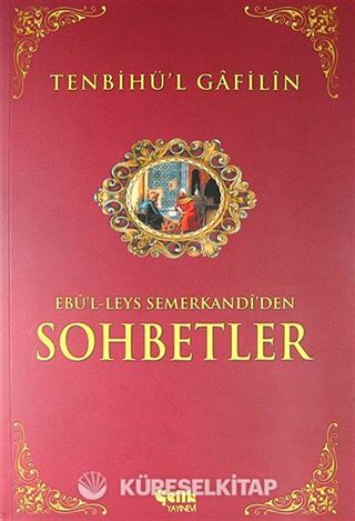 Tenbihü'l Gafilin - Ebu'l-Leys Semerkandi'den Sohbetler (Ciltsiz)