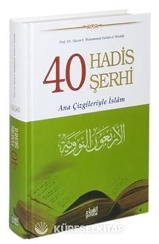 40 Hadis Şerhi / Ana Çizgileriyle İslam (Ciltli)