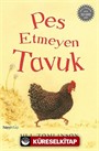 Pes Etmeyen Tavuk