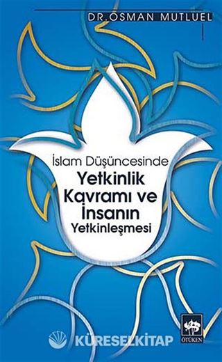 İslam Düşüncesinde Yetkinlik Kavramı ve İnsanın Yetkinleşmesi