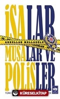 İsalar, Musalar ve Polisler