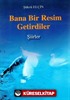 Bana Bir Resim Getirdiler