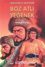 Dede Korkut 1 / Boz Atlı Yeğenek