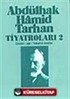 Abdülhak Hamid Tarhan Tiyatroları-2 (Cünun-ı aşk / Yabancı Dostlar)