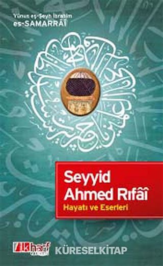 Seyyid Ahmed Rıfai Hayatı ve Eserleri