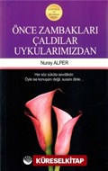 Önce Zambakları Çaldılar Uykularımızdan