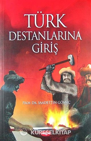Türk Destanlarına Giriş