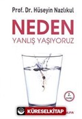 Neden Yanlış Yaşıyoruz