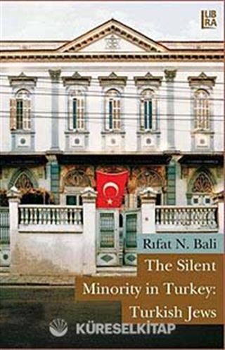 The Silent Minority in Turkey: Turkish Jews