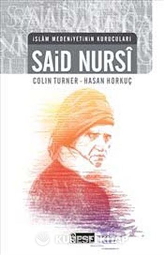 İslam Medeniyetinin Kurucuları Said Nursi