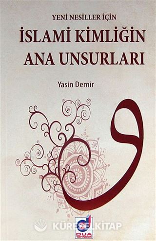 Yeni Nesiller İçin İslami Kimliğin Ana Unsurları