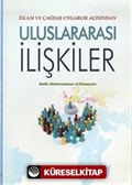 İslam ve Çağdaş Uygarlık Açısından Uluslararası İlişkiler