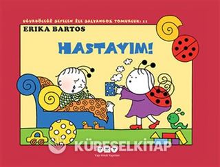 Uğurböceği Sevecen İle Salyangoz Tomurcuk -11 / Hastayım!