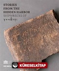 Stories From The Hidden Harbor: Shipwrecks Of Yenikapı I