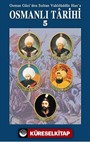 Osmanlı Tarihi 5 / Osman Gazi'den Sultan Vahidüddin Han'a