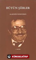 Bütün Şiirler / Alaeddin Özdenören