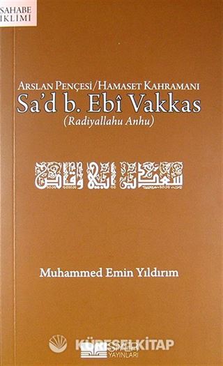 Arslan Pençesi / Hamaset Kahramanı Sa'd b. Ebi Vakkas (r.a.)