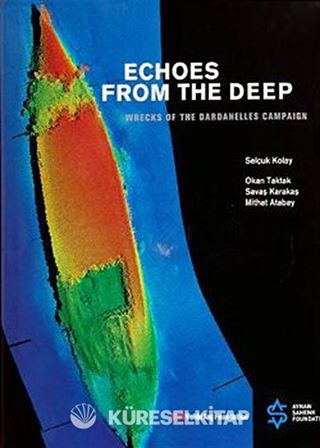 Echoes From the Deep (Wrecks of the Dardanelles Campaign) (Ciltli)