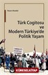 Türk Cogitosu ve Modern Türkiye'de Politik Yaşam