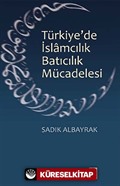 Türkiye'de İslamcılık Batıcılık Mücadelesi