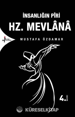İnsanlığın Piri Hazreti Mevlana