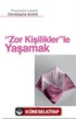 Zor Kişilikler'le Yaşamak