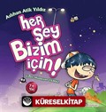 Her Şey Bizim İçin