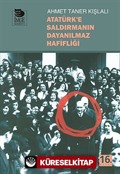 Atatürk'e Saldırmanın Dayanılmaz Hafifliği