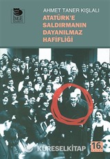 Atatürk'e Saldırmanın Dayanılmaz Hafifliği