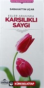 Eşler Arasında Karşılıklı Saygı / Ömür Boyu Mutluluk Serisi-2