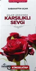 Eşler Arasında Karşılıklı Sevgi / Ömür Boyu Mutluluk Serisi-1