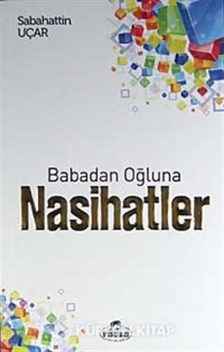 Babadan Oğluna Nasihatler