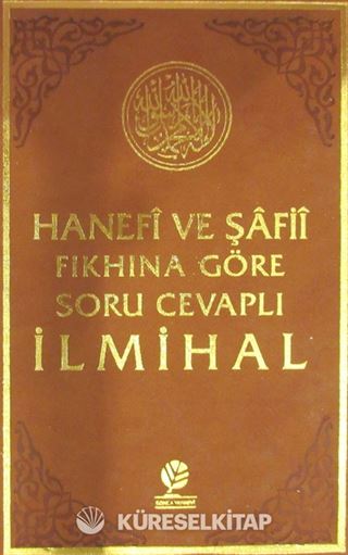 Hanefi ve Şafii Fıkhına Göre Soru Cevaplı İlmihal