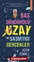 Baş Döndürücü Uzay ve Şaşırtıcı Gerçekler