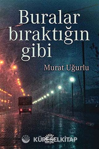 Buralar Bıraktığın Gibi