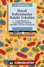 Hayali Kahramanlar Hakiki Erkekler