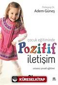 Çocuk Eğitiminde Pozitif İletişim