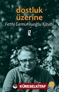 Dostluk Üzerine / Fethi Gemuhluoğlu Kitabı