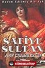 Safiye Sultan 1 (Hadım Edilmiş Bir Aşk)