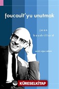 Foucault'yu Unutmak