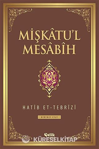 Mişkatu'l Mesabih 1.Cilt