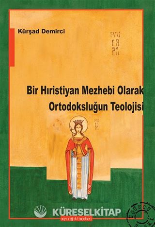 Bir Hıristiyan Mezhebi Olarak Ortodoksluğun Teolojisi