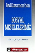 Bediüzzaman'dan Sosyal Mes'elelerimiz - Lügatçe Açıklamalı (3.Hamur)