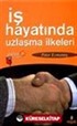 İş Hayatında Uzlaşma İlkeleri