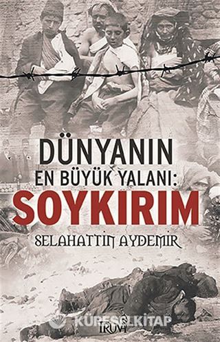 Dünyanın En Büyük Yalanı: Soykırım
