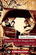 Thanks For The Buggy Ride - Memoirs Of An Ottoman Jew