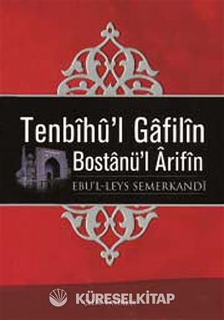 Tenbihül Gafilin Bostanü'l Arifin/ Ebul leys'den Sohbetler (1.Hamur - Ciltli)